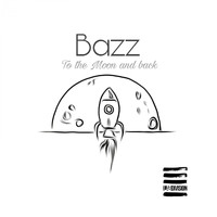 Bazz - To The Moon And Back