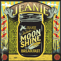 Jeanie - Moonshine For Breakfast