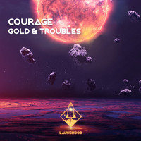 Courage - Gold & Troubles