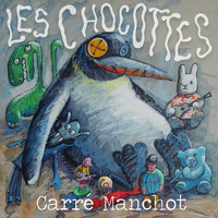 Carré Manchot - Les chocottes