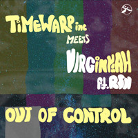 Timewarp inc, Virginyah feat. Rsn - Out of Control