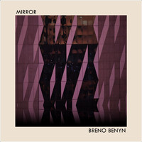 Breno Benyn - Mirror