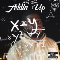 King Bone - Addin Up (Explicit)