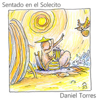 Daniel Torres - Sentado en el Solecito (comiendo mandarinas)
