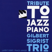 Gilbert Sigrist - Tribute to Jazz Piano