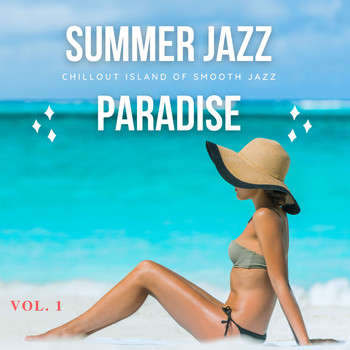 Various Artists - Summer Jazz Paradise, Vol.1 (Chillout Island Of Smooth Jazz)