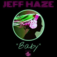 Jeff Haze - Baby