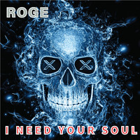 Roge - I Need Your Soul