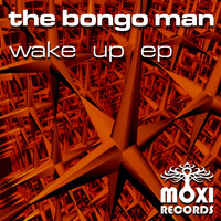 The Bongo Man - Wake Up EP