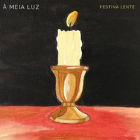 Festina Lente - À Meia Luz (feat. Vivi Coradi)
