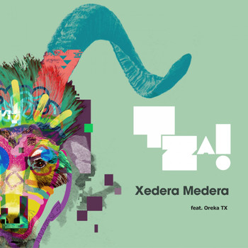 TZA! feat. Oreka Tx - Xedera Medera