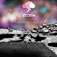 Storm - Here for You, Always
