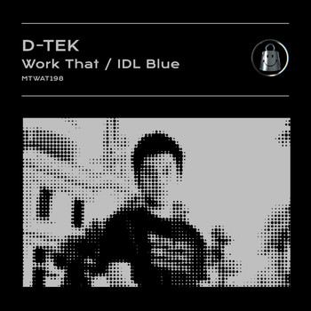 D-Tek - Work That / IDL Blue
