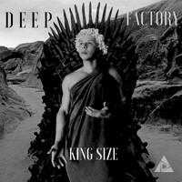 Deep Factory - King Size