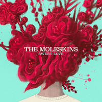 The Moleskins - Sweet Love