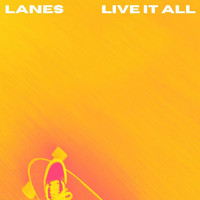 Lanes - Live It All