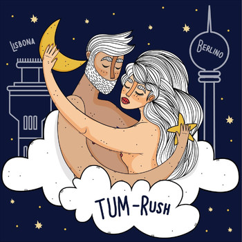 Tum - Rush (Berlin Edit)