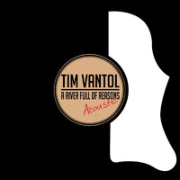 Tim Vantol - A River Full of Reasons (Acoustic)