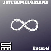 Jmthemelomane - Encore! (Explicit)