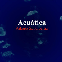 Arkaitz Zabalbeitia - Acuática