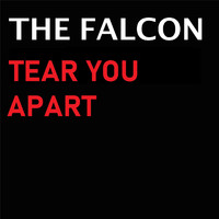 The Falcon - Tear You Apart