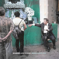 Spanish Love Songs - Brave Faces Etc. (Explicit)
