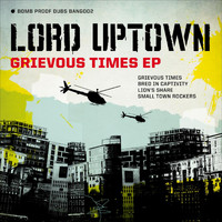Lord Uptown - Grievous Times - EP
