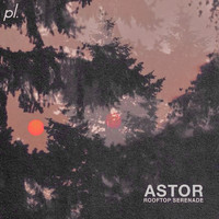 Astor - Rooftop Serenade