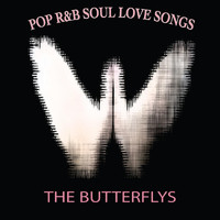 The Butterflys - Pop R&B Soul Love Songs