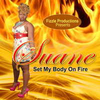Suane - Set My Body On Fire (Fizzle Productions Presents)
