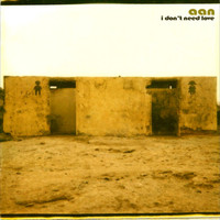 Aan - I Don't Need Love