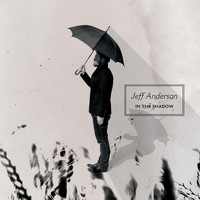 Jeff Anderson - In the Shadow