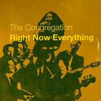 The Congregation - Right Now Everything