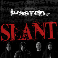Slant - Wasted - EP (Explicit)