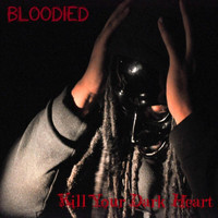 Bloodied - Kill Your Dark Heart