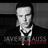 Javier Glauss - Me Haces Falta