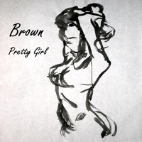 Brown - Pretty Girl (Explicit)