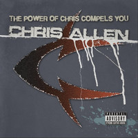 Chris Allen - The Power of Chris Compels You