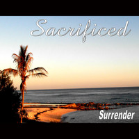 Surrender - Sacrificed