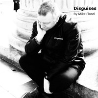 Mike Flood - Disguises