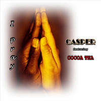 Casper - I Pray (feat. Cocoa Tea)