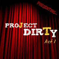 Project Dirty - Act 1