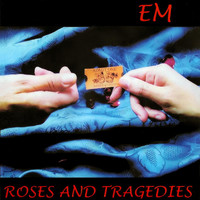 eM - Roses and Tragedies