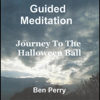 Ben Perry - Guided Meditation, Journey to the Halloween Ball
