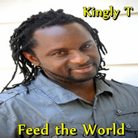 Kingly T - Feed the World
