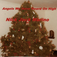 Nick Jack Marino - Angels We Have Heard On High