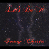 Sonny Charles - Let's Do It (Explicit)