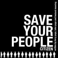 Citizen - Save Your People