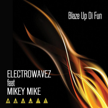 Electrowavez - Blaze Up Di Fun (feat. Mikey Mike)