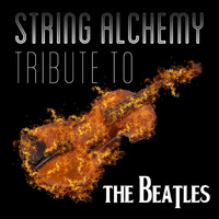 String Alchemy - The String Quartet: Tribute to the Beatles